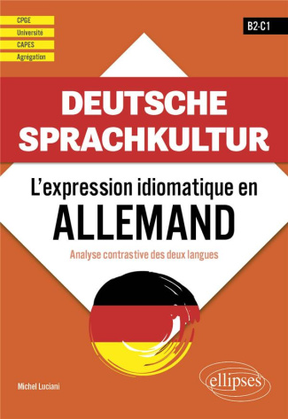 Deutsche Sprachkultur. B2-C1. L'expression idiomatique en allemand. Analyse contrastive des deux lan