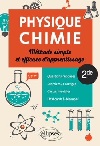Physique-chimie 2de. Méthode simple et efficace d'apprentissage