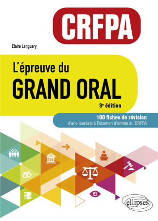 L'épreuve du Grand Oral CRFPA. 100 fiches de révision, 3e édition