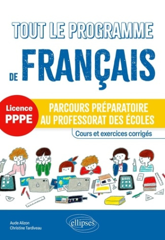 TOUT LE PROGRAMME DE FRANCAIS - PARCOURS PREPARATOIRE AU PROFESSORAT DES ECOLES (PPPE)