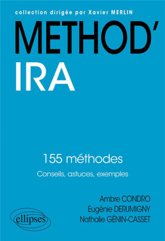 Méthod'IRA. 155 méthodes - Conseils, astuces, exemples