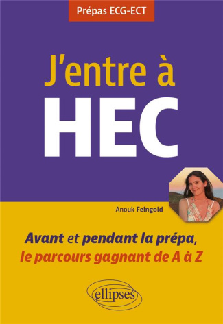 J'entre à HEC. Avant et pendant la prépa, le parcours gagnant de A à Z, Edition 2024