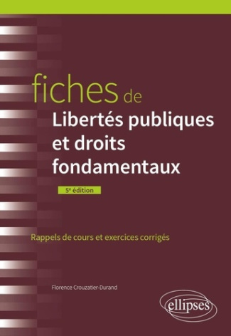 Fiches de Libertés publiques et droits fondamentaux. Rappels de cours et exercices corrigés, 5e édit
