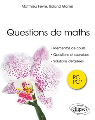 Questions de maths PC/PC*