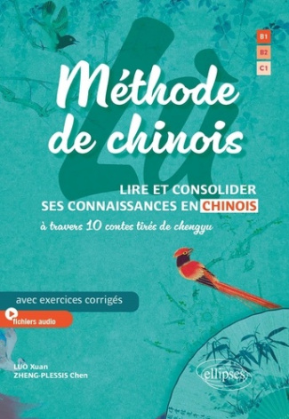 Méthode de chinois. Lire et consolider ses connaissances en chinois à travers 10 contes tirés de che
