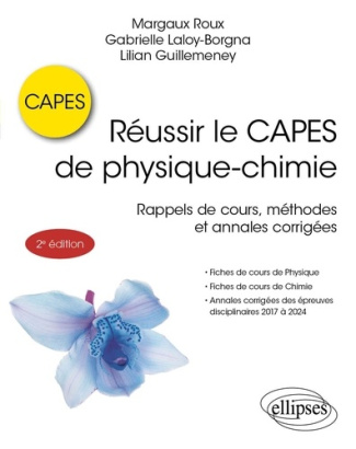 Réussir le CAPES de physique-chimie. Rappels de cours, méthodes et annales corrigées, 2e édition