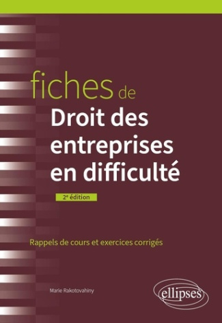 Fiches de Droit des entreprises en difficulté. Rappels de cours et exercices corrigés, 2e édition