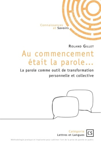 Au commencement était la parole.... La parole comme outil de transformation personnelle et collectiv
