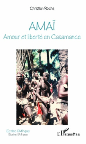 Amaï. Amour et liberté en Casamance