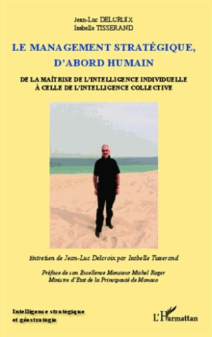 La management stratégique, d'abord humain. De la maîtrise de l'intelligence individuelle à celle de