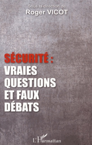 Sécurité : vraies questions et faux débats
