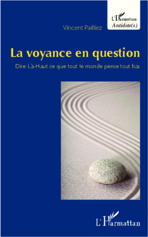 La voyance en question. Dire Là-Haut ce que tout le monde pense tout bas