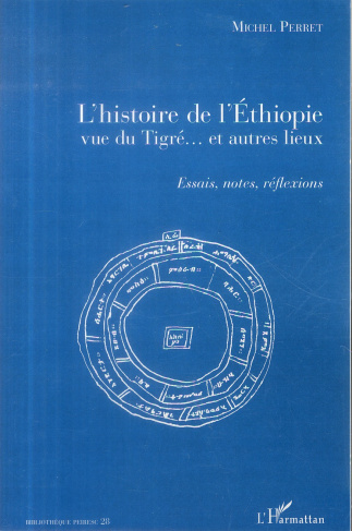 L'histoire de l'Ethiopie vue du Tigré... Et autres lieux. Essais, notes, réflexions