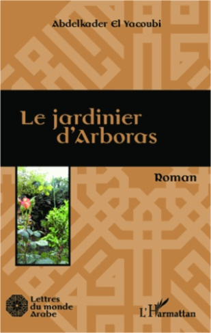 Le jardinier d'arboras. Roman