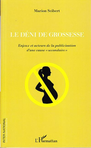 Le déni de grossesse. Enjeux et acteurs de la publicisation d'une cause "secondaire"