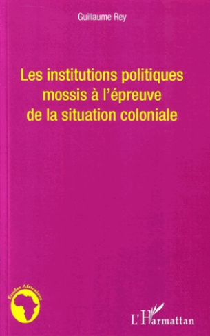 Les institutions politiques mossis à l'épreuve de la situation coloniale