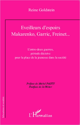 Eveilleurs d'espoirs Makarenko, Garric, Freinet... L'entre-deux guerres, période décisive pour la pl