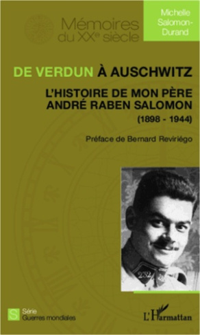 De Verdun à Auschwitz. L'histoire de mon père André Raben Salomon (1898-1944)