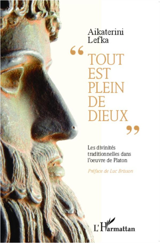 Tout est plein de dieux. Les divinités traditionnelles dans l'oeuvre de Platon