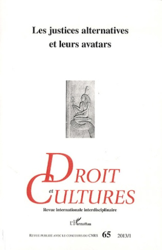 Droit et cultures N° 65-2013/1 : Les justices alternatives et leurs avatars