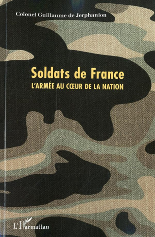 Soldats de France. L'armée au coeur de la nation