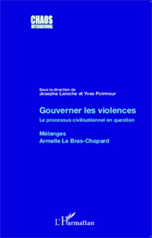 Gouverner les violences. Le processus civilisationnel en question - Mélanges Armelle Le Bras-Chopard