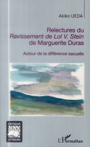 Relectures du Ravissement de Lol V. Stein de Marguerite Duras. Autour de la différence sexuelle