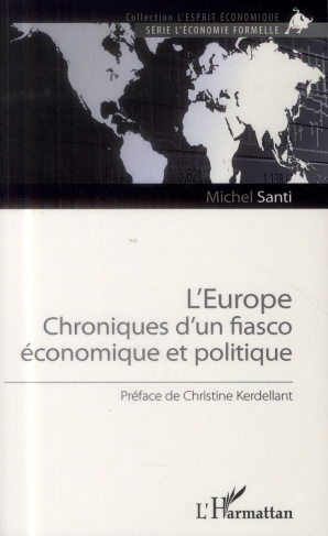 L'Europe. Chronique d'un fiasco économique et politique
