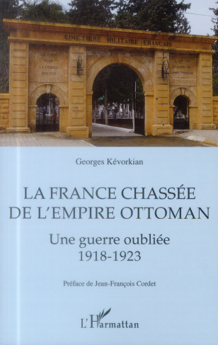 La France chassée de l'Empire ottoman. Une guerre oubliée 1918-1923