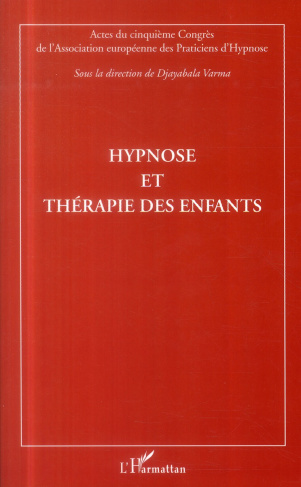 Hypnose et thérapie des enfants. Actes du cinquième Congrès de l'Association européenne des Praticie