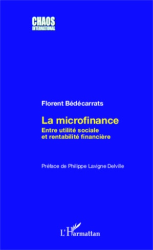 La microfinance. Entre utilité sociale et rentabilité financière