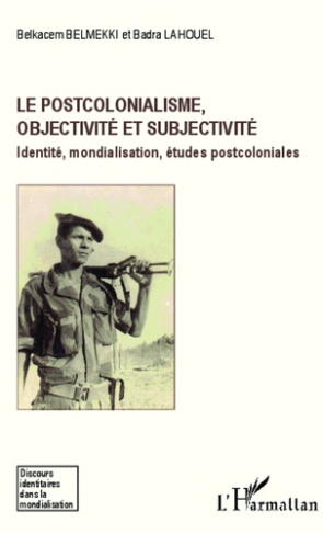 Le postcolonialisme, objectivité et subjectivité. Identité, mondialisation, études postcoloniales