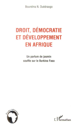 Droit, démocratie et développement en Afrique. Un parfum de jasmin souffle sur le Burkina Faso