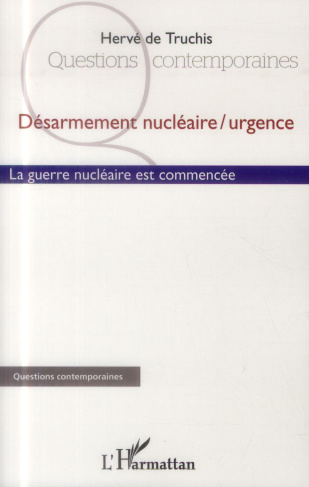 Désarmement nucléaire / urgence. La guerre nucléaire est commencée