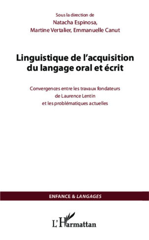 Linguistique de l'acquisition du langage oral et écrit. Convergences entre les travaux fondateurs de