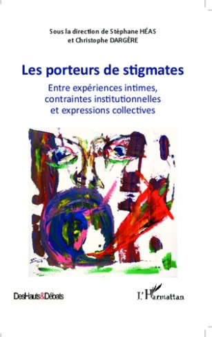 Les porteurs de stigmates. Entre expériences intimes, contraintes institutionnelles et expressions c