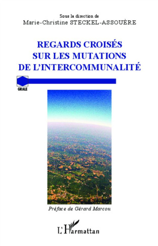 Regards croisés sur les mutations de l'intercommunalité. Actes du colloque international à l'Univers