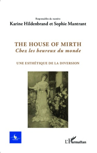 Cycnos Volume 30 N° 1/2014 : The House of Mirth. Une esthétique de la diversion