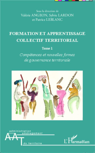 Formation et apprentissage collectif territorial. Tome 1, Compétences et nouvelles formes de gouvern