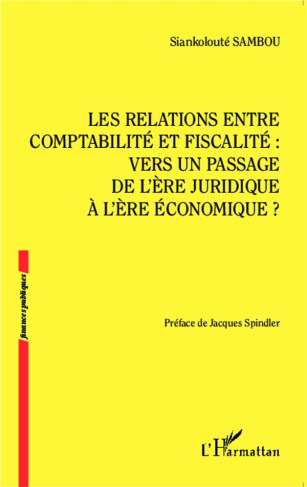 Les relations entre comptabilité et fiscalité : vers un passage de l'ère juridique à l'ère économiqu