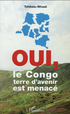 Oui, le Congo, terre d'avenir est menacé