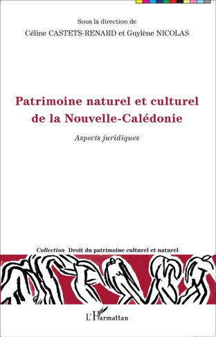 Patrimoine naturel et culturel de la Nouvelle-Calédonie. Aspects juridiques