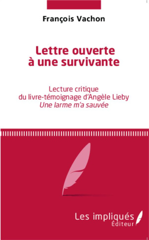 Lettre ouverte à une survivante. Lecture critique du livre-témoignage d'Angèle Lieby "Une larme m'a