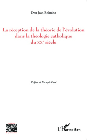 La réception de la théorie de l'évolution dans la théologie catholique du XXe siècle