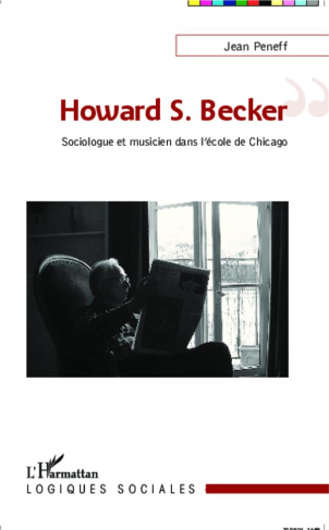 Howard S. Becker. Sociologue et musicien dans l'école de Chicago