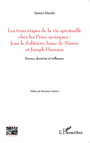 Les trois étapes de la vie spirituelle chez les Pères syriaques : Jean le Solitaire, Isaac de Ninive