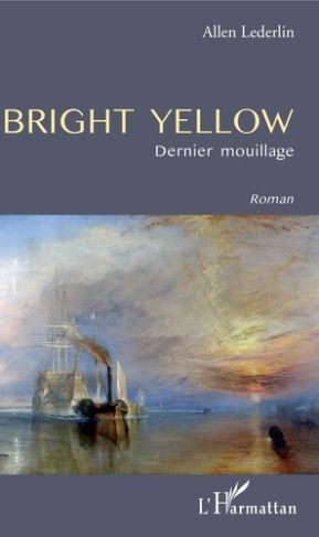 Bright yellow. Dernier mouillage