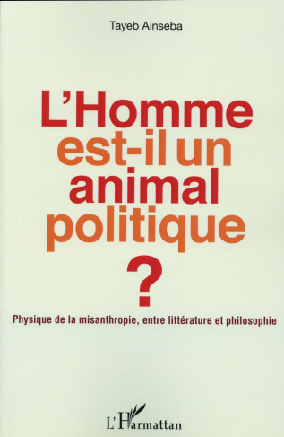 L'homme est-il un animal politique ? Physique de la misanthropie, entre littérature et philosophie