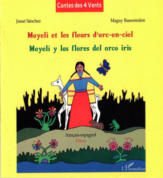MAYELI ET LES FLEURS D'ARC-EN-CIEL - MAYELI Y LAS FLORES DEL ARCO IRIS - A PARTIR DE 6 ANS - EDITION