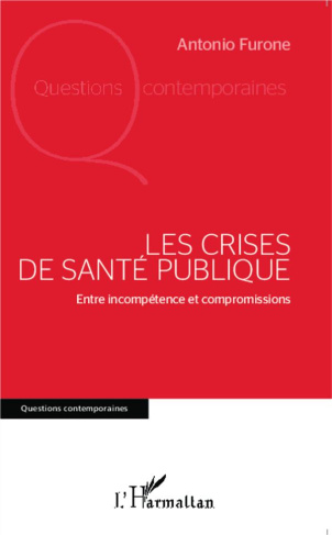 Les crises de Santé publique. Entre incompétence et compromissions